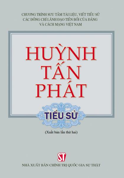 GIỚI THIỆU SÁCH – [HUỲNH TẤN PHÁT – TIỂU SỬ]